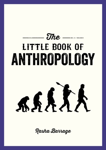 The Little Book of Anthropology: A Pocket Guide to the Study of What Makes Us H - Image 5