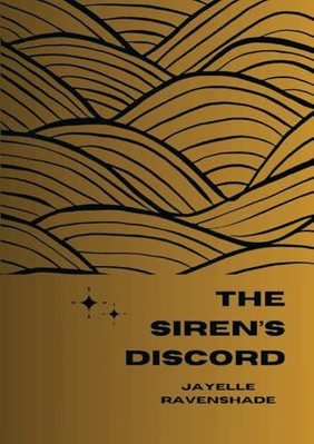 The Sirens Discord By Jayelle Ravenshade - New Copy - 9798218474874