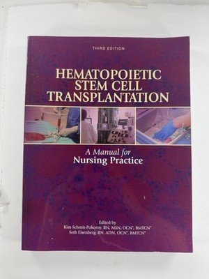 Hematopoietic Stem Cell Transplantation: A Manual for Nursing Practice