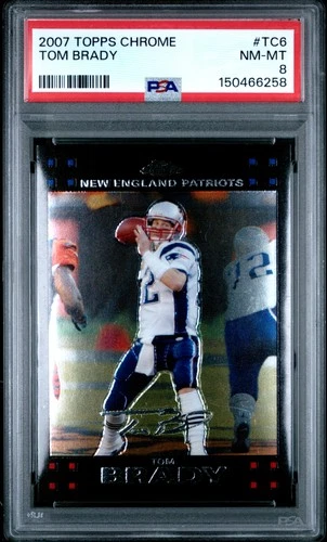 2007 TOPPS CHROME #TC6 TOM BRADY PSA 8