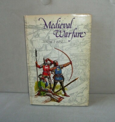 Medieval Warfare by Terence Wise