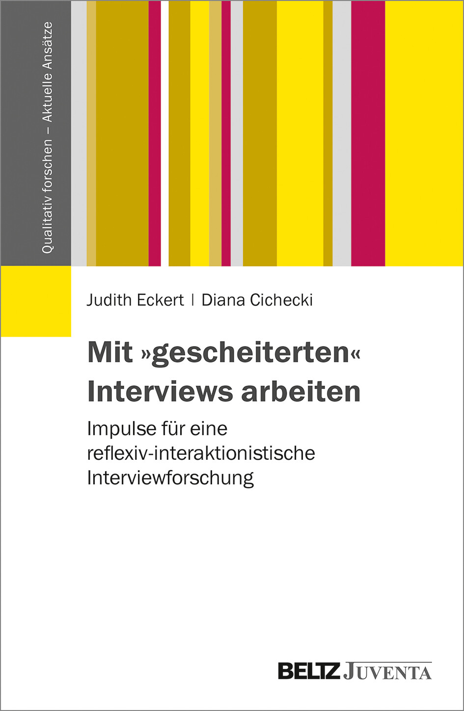 Judith Eckert; Diana Cichecki / Mit „gescheiterten“ Interviews