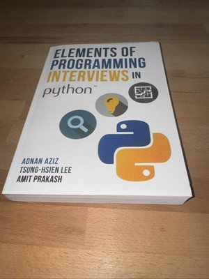 Elements of Programming Interviews in Python : The Insider's Guide by Adnan...
