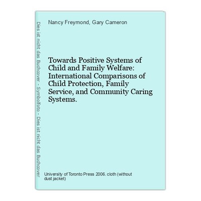 Towards Positive Systems of Child and Family Welfare: International Comparisons