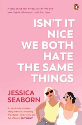 Jessica Seaborn Isn t It Nice We Both Hate the Same Things (Taschenbuch)