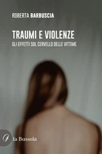 Roberta Barbusc Traumi e violenze. Gli effetti sul cerve (Paperback) (UK IMPORT)