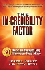 The In-Credibility Factor Kruze, Teresa|Beech, Terry paperback Very Good
