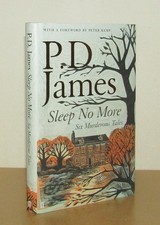 P D James - Sleep No More Six Murderous Tales - 1st/1st (2017 First Edition DJ)