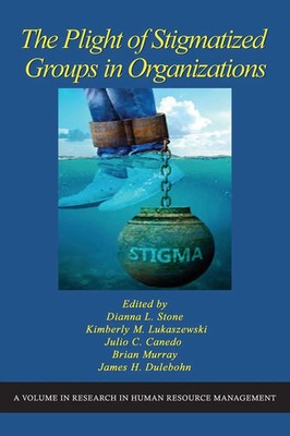 The Plight of Stigmatized Groups in Organizations Dianna L. Stone (u. a.) Buch