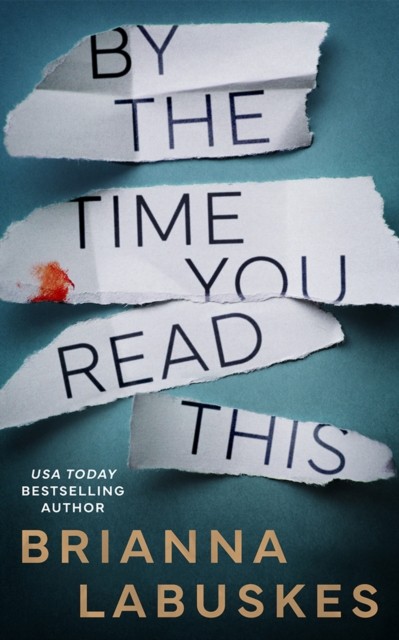 By the Time You Read This by Brianna Labuskes (Paperback Book)