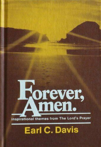 Forever, Amen Inspirational Themes From Lord's Prayer By Earl C