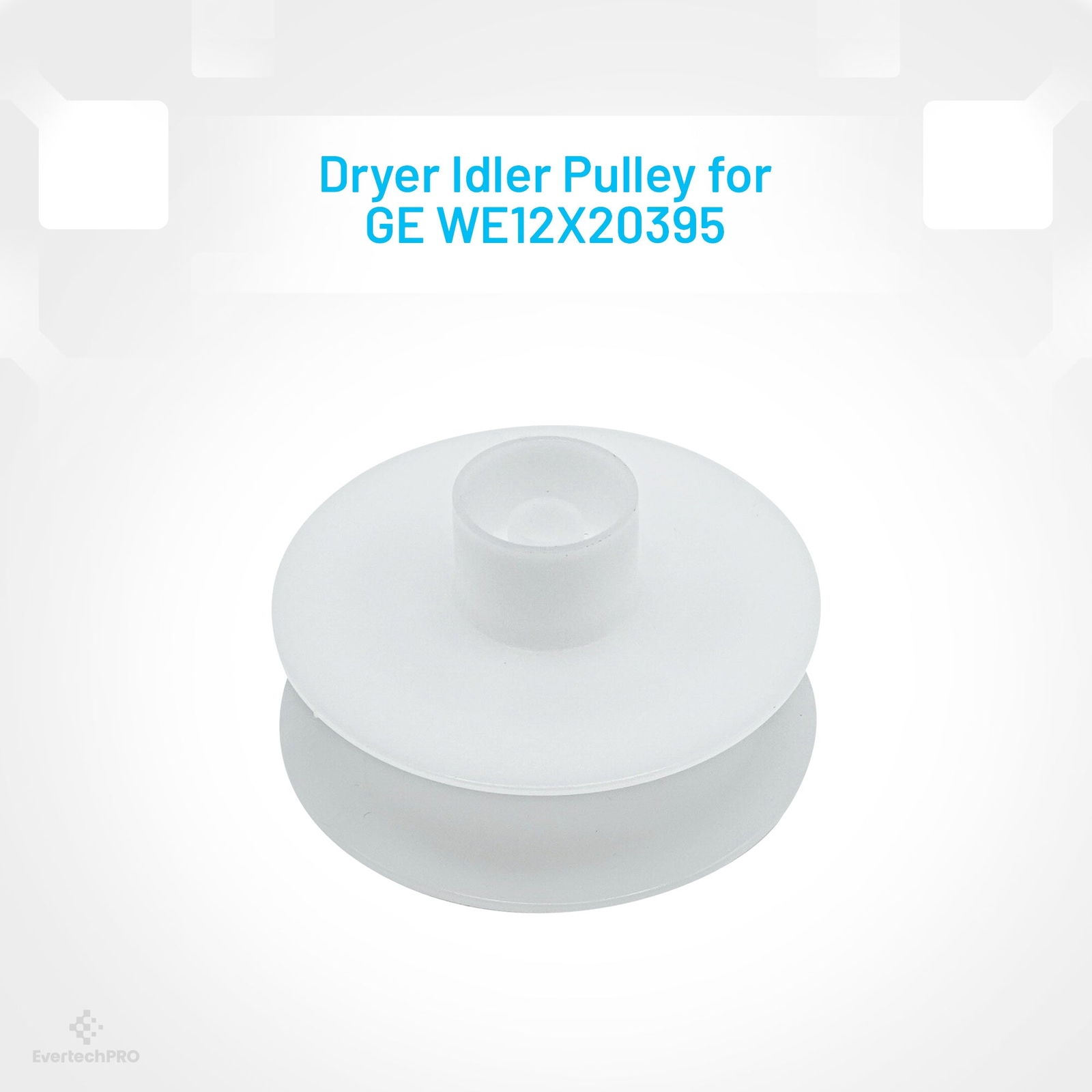EvertechPRO WE12X20395 Dryer Idler Pulley for GE WE12X10284 WE03X31620