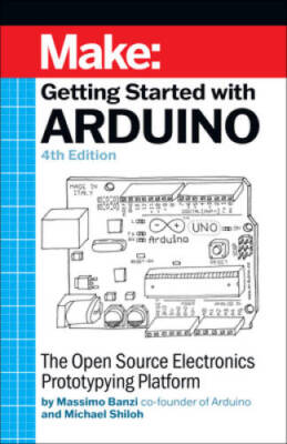 Getting Started With Arduino: The Open Source Electronics Prototyping Pla - GOOD