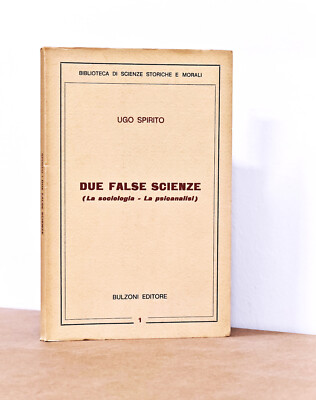 UGO SPIRIT -ZWEI FALSCHE WISSENSCHAFTSCHAFTEN (SOZIOLOGIE, PSYCHOANALYSE) - 1. AUFLAGE - 1973