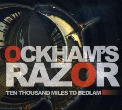 Ockhams Razor : Ten Thousand Miles to Bedlam CD Expertly Refurbished Product