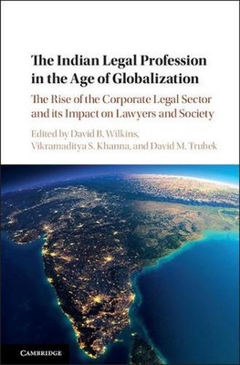 The Indian Legal Profession in the Age of Globalization: The Rise of the Corpora