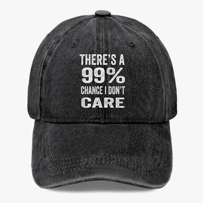 Funny 99% Chance I Don't Care Hat Sarcastic Humor Quote Dad Hat Baseball Cap
