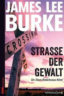 Straße der Gewalt | James Lee Burke | deutsch | LAST CAR TO ELYSIAN FIELDS