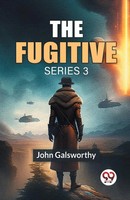 The Fugitive Series 3 John Galsworthy Taschenbuch Englisch 2023 Double 9 Books