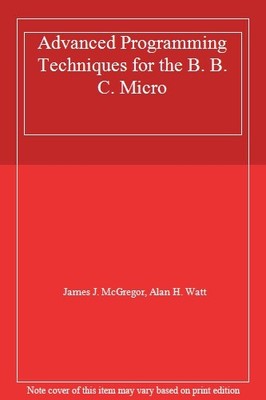 Fortgeschrittene Programmiertechniken für den B. B. C. Micro, James J. 