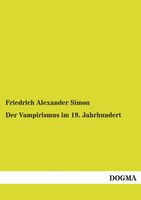 Friedrich Alexander Simon | Der Vampirismus Im 19. Jahrhundert | Taschenbuch