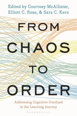 From Chaos to Order : Addressing Cognitive Overload in  - Trade Paperback NEW El