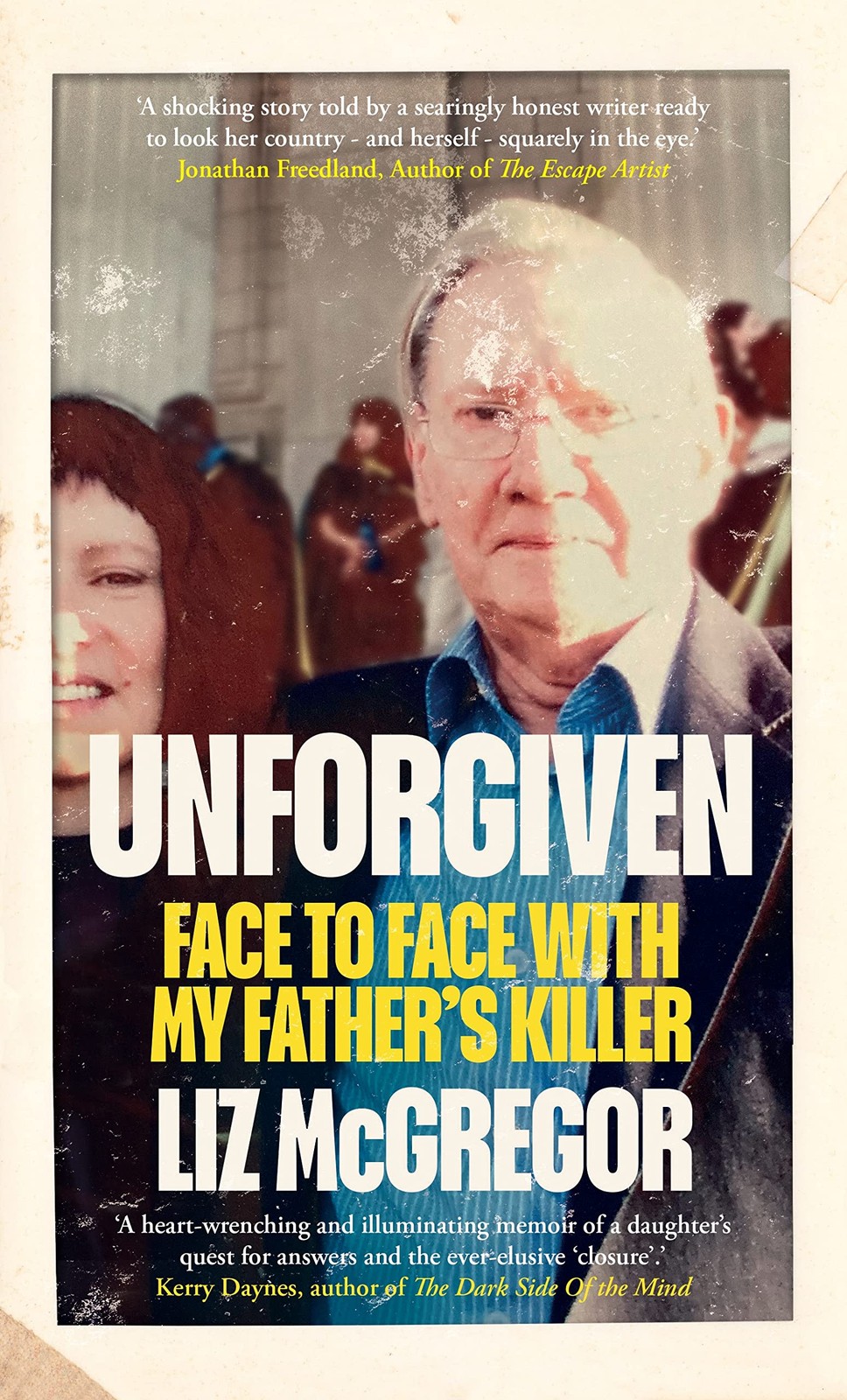 Unforgiven: Face to Face with my Father’s Killer By McGregor, Liz Liz McGregor,