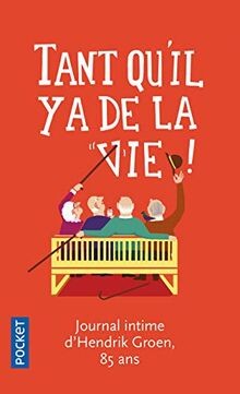 Tant quil y a de la vie ! : journal dHendrik Groen, 85... | Buch | Zustand gut