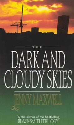 The Dark and Cloudy Skies - Maxwell, Jenny