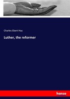 Charles Ebert Hay | Luther, The Reformer | Taschenbuch | Englisch (2017)