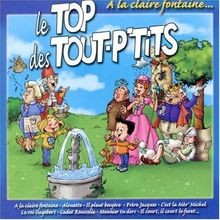 Le Top des tout-ptits : A la claire fontaine von Artistes... | CD | Zustand gut