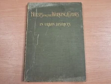 Houses For The Working Classes In Urban Districts by Sydney White Cranfield 1900