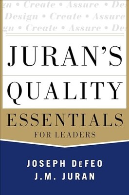 Juran's Quality Essentials : For Leaders by Joseph A. Defeo (2014, Hardcover)