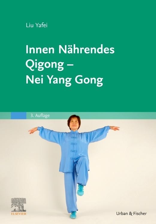Innen Nährendes Qigong - Nei Yang Gong, Yafei Liu