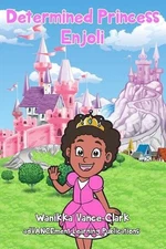 Determined Princess Enjoli by Wanikka Vance-Clark (English) Paperback Book