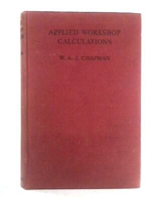 Angewandte Werkstattberechnungen (W.A.J. Chapman - 1948) (ID:45540)