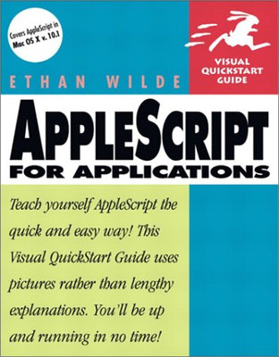 AppleScript for Applications: Visual QuickStart Guide (Visual Quickstart Guides)