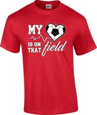 My Heart is On That Field Soccer Ball T-Shirt