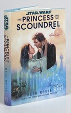 Beth Revis / Star Wars The Princess and the Scoundrel 1st Edition 2022