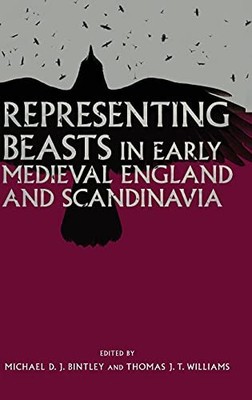 Representing Beasts in Early Medieval England and Scandinavia