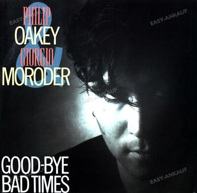 Philip Oakey & Giorgio Moroder - Good-Bye Bad Times 7in 1985 (VG+/VG+) '