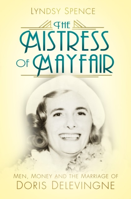 The Mistress of Mayfair: Men, Money and the Marriage of Doris Delevingne - Image 3