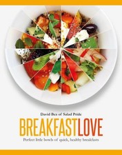 Breakfast Love : Perfect Little Bowls of Quick, Healthy Breakfast