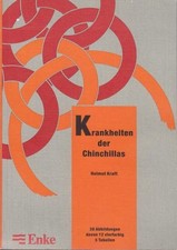 Krankheiten der Chinchillas : [5 Tabellen] / Helmut Kraft / Vetprax Kraft, Helmu