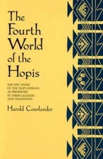 The Fourth World of the Hopis: The Epic Story of the Hopi Indians as Pres - GOOD