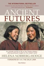 Ancient Futures, 3rd Edition - Paperback By Norberg-Hodge, Helena - GOOD