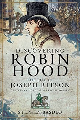 Discovering Robin Hood: The Life of..., Basdeo, Stephen