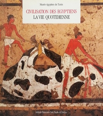 Zivilisation der Ägypter - Der Alltag - Von Turin Ägyptisches Museum Electa