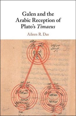 Galen and the Arabic Reception of Plato's Timaeus by Aileen R... - 9781108499484