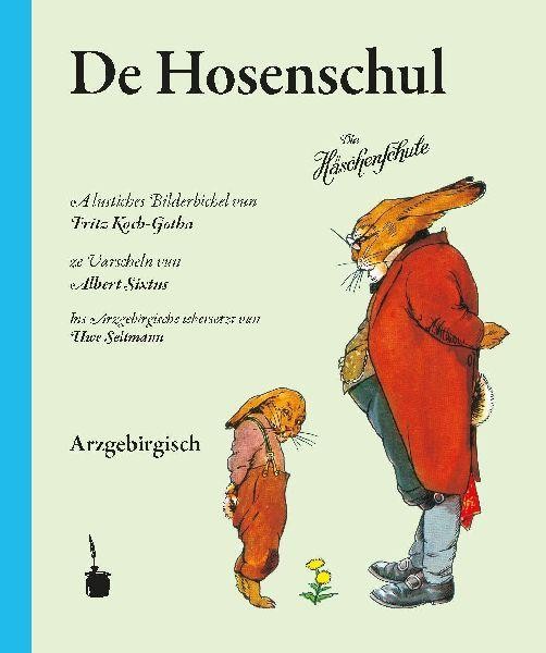 Häschenschule - Erzgebirgisch. De Hosenschul Albert Sixtus